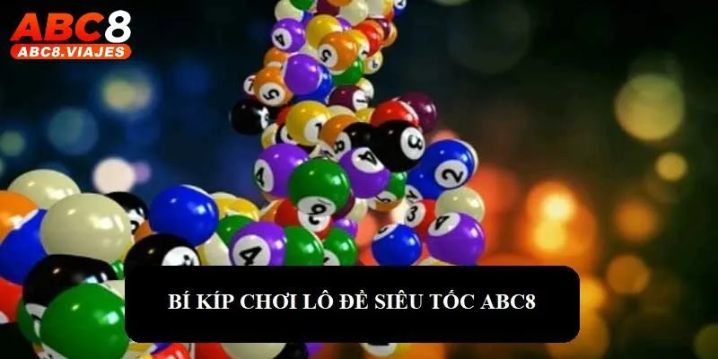 Lô Đề Siêu Tốc ABC8 - Tốc Độ Nhanh, Tỷ Lệ Trúng Cực Cao 4 Kinh nghiệm chơi lô đề siêu tốc ABC8