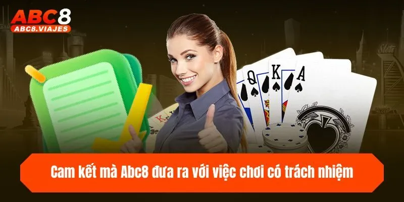 Chơi Có Trách Nhiệm Tại ABC8 - Cam Kết Bảo Vệ Người Chơi 2 Cam kết mà ABC8 đưa ra với việc chơi có trách nhiệm