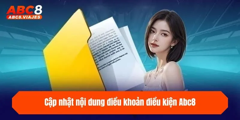 Điều Khoản Điều Kiện ABC8 - Cập Nhật Chính Sách Mới Nhất 2 Cập nhật nội dung điều khoản điều kiện ABC8