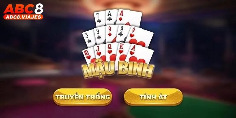 Bài Mậu Binh ABC8 - Hướng Dẫn Cách Chơi Dành Cho Tân Binh 2 Tổng quan các thông tin về bài Mậu Binh ABC8