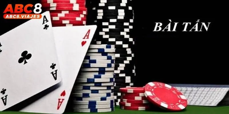 Bài Tấn ABC8 - Hướng Dẫn Cách Chơi Và Kinh Nghiệm Hiệu Quả 2 Giới thiệu về bài Tấn ABC8