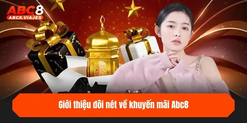 Khuyến Mãi ABC8 - Tổng Hợp Các Ưu Đãi Sốc Nhất Năm 2025 1 Giới thiệu đôi nét về khuyến mãi ABC8