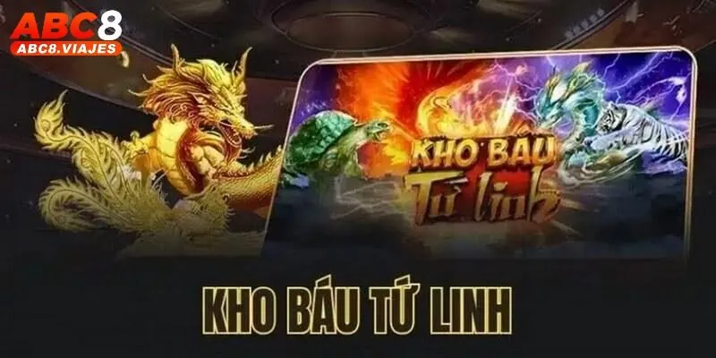 Kho Báu Tứ Linh ABC8 - Trải Nghiệm Giải Trí Hấp Dẫn 2 Giới thiệu Kho Báu Tứ Linh ABC8