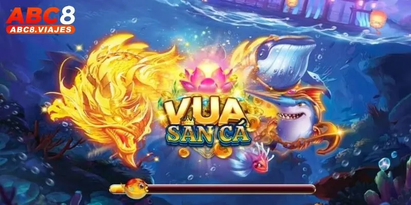 Vua Săn Cá ABC8 - Trò Chơi Giải Trí Không Nên Bỏ Qua 3 Vua Săn Cá ABC8 - Trò Chơi Giải Trí Không Nên Bỏ Qua