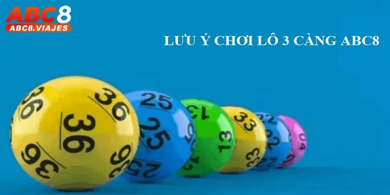 Lô 3 Càng ABC8 - Phương Pháp Bắt Cầu Trực Tuyến Độc Đáo 4 Một số điều cần chú ý khi cược lô 3 càng tại nhà cái ABC8