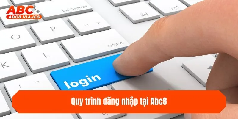 trang chủ 30 Quy trình đăng nhập tại ABC8