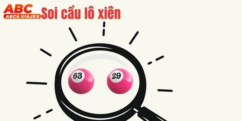 Lô Xiên ABC8 - Hướng Dẫn Chơi Từ Cơ Bản Đến Nâng Cao 4 Cách soi cầu lô xiên ABC8 từ kinh nghiệm thực chiến